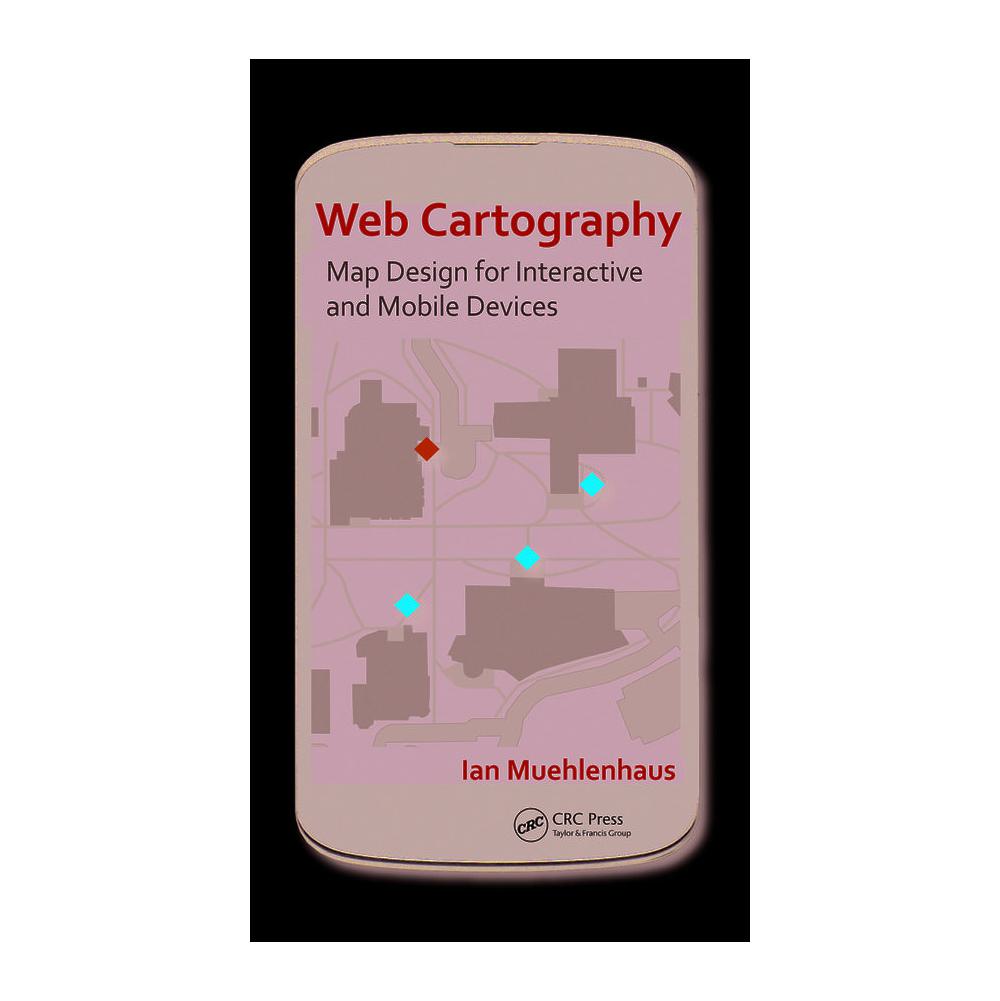 Muehlenhaus, Web Cartography: Map Design for Interactive and Mobile Devices, 9781032924618, CRC Press LLC, 1st, Computers, Books, 935554